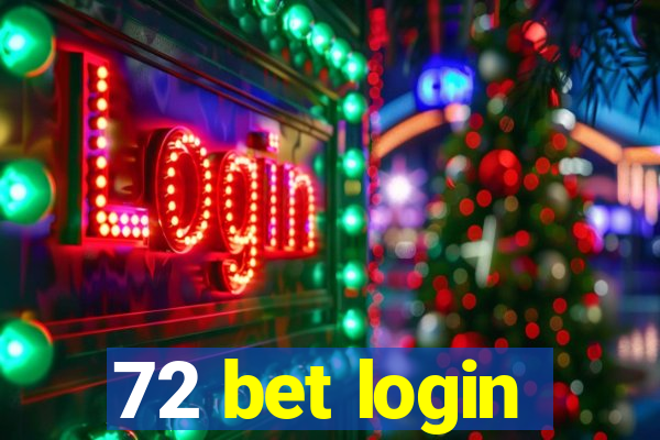 72 bet login